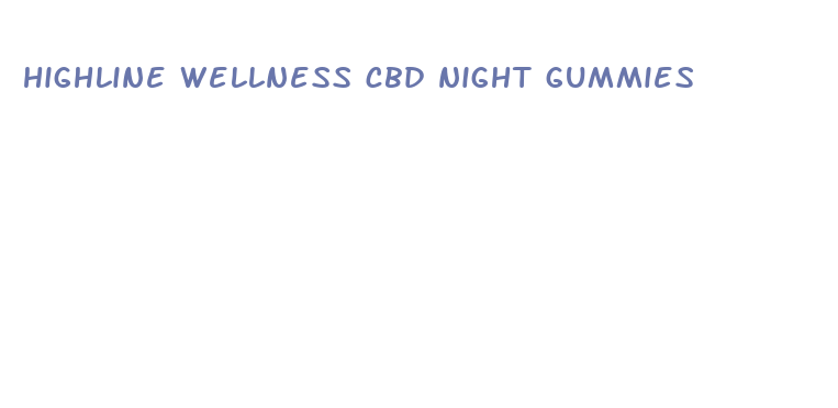 highline wellness cbd night gummies