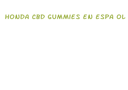 honda cbd gummies en espa ol