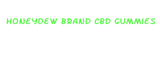 honeydew brand cbd gummies