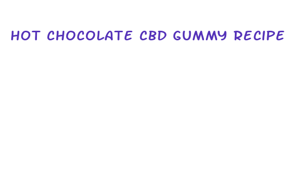 hot chocolate cbd gummy recipe