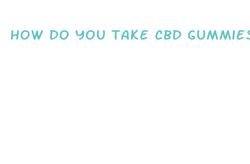 how do you take cbd gummies for pain