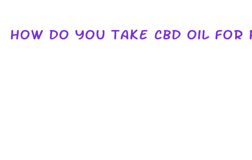 how do you take cbd oil for pain