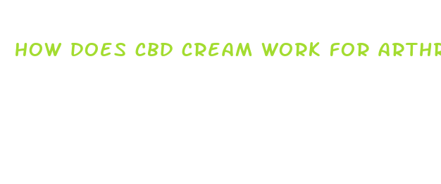 how does cbd cream work for arthritis