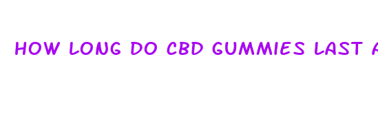 how long do cbd gummies last after eating