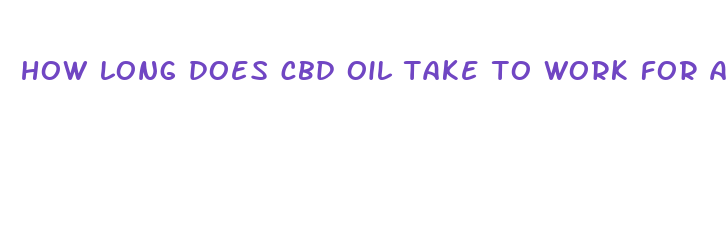 how long does cbd oil take to work for autism