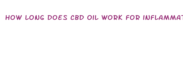 how long does cbd oil work for inflammation