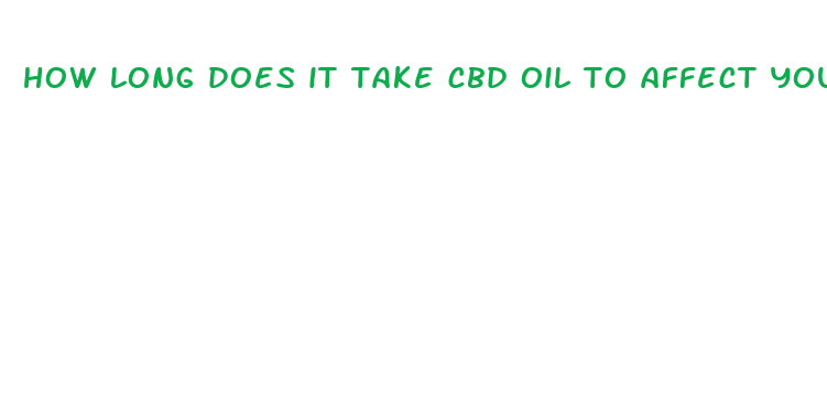 how long does it take cbd oil to affect you