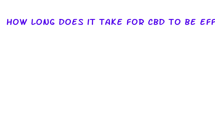 how long does it take for cbd to be effective