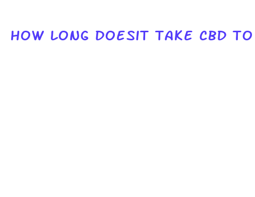 how long doesit take cbd to work for anxiety