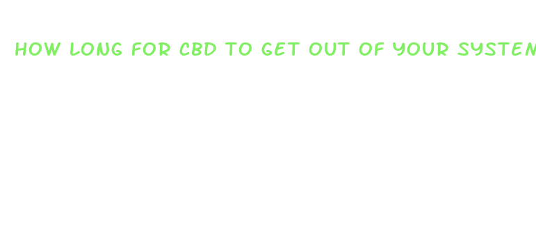 how long for cbd to get out of your system