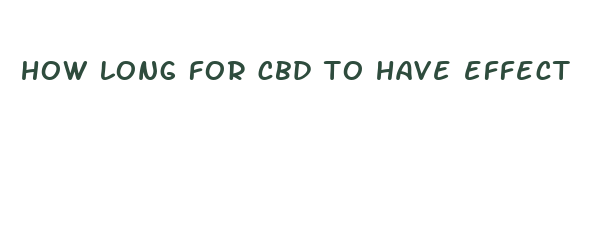 how long for cbd to have effect