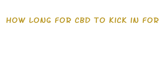 how long for cbd to kick in for humans