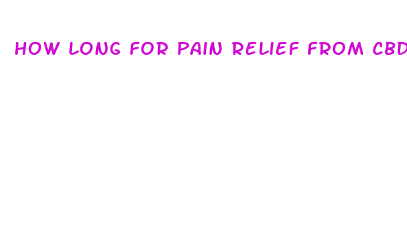 how long for pain relief from cbd oil