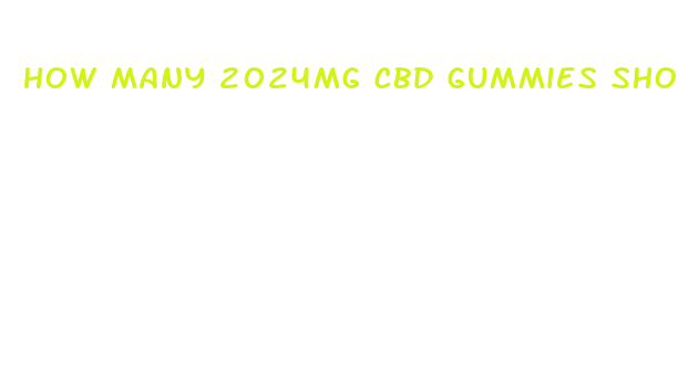 how many 2024mg cbd gummies should i eat