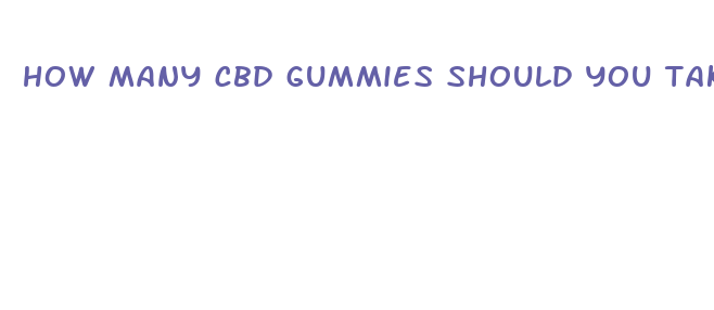 how many cbd gummies should you take per day