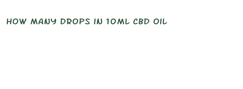 how many drops in 10ml cbd oil