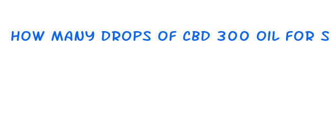 how many drops of cbd 300 oil for sleep