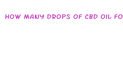 how many drops of cbd oil for pain