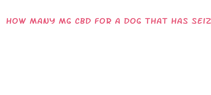 how many mg cbd for a dog that has seizures