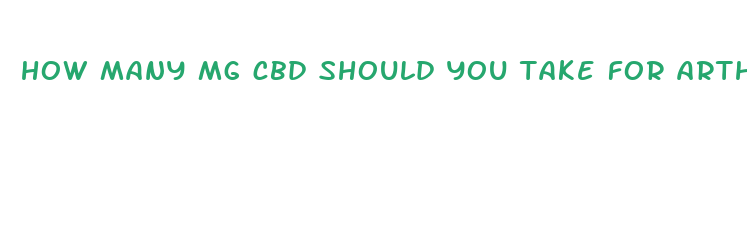 how many mg cbd should you take for arthritis pain