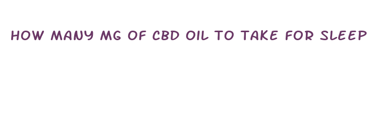 how many mg of cbd oil to take for sleep