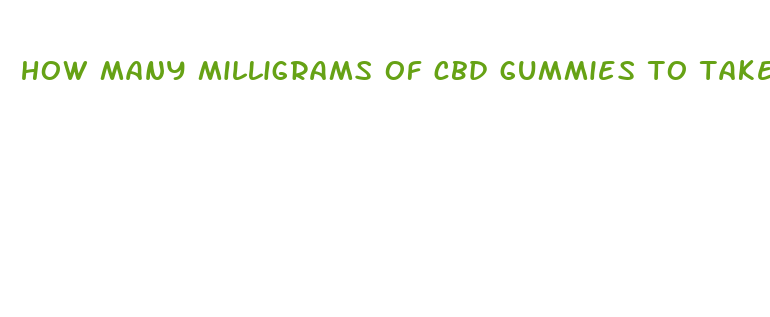 how many milligrams of cbd gummies to take