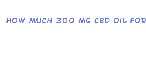 how much 300 mg cbd oil for dogs