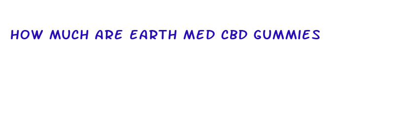 how much are earth med cbd gummies