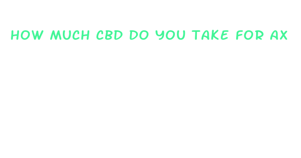 how much cbd do you take for ax