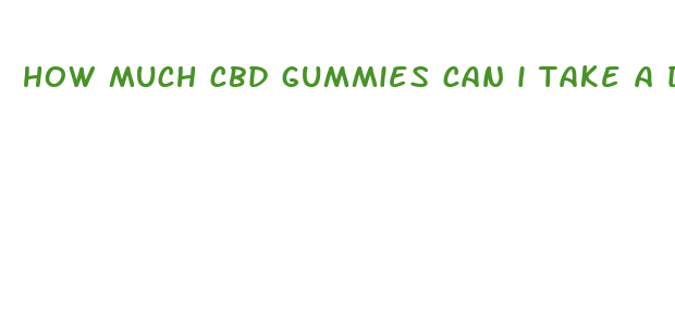 how much cbd gummies can i take a day