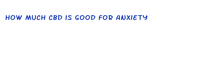 how much cbd is good for anxiety