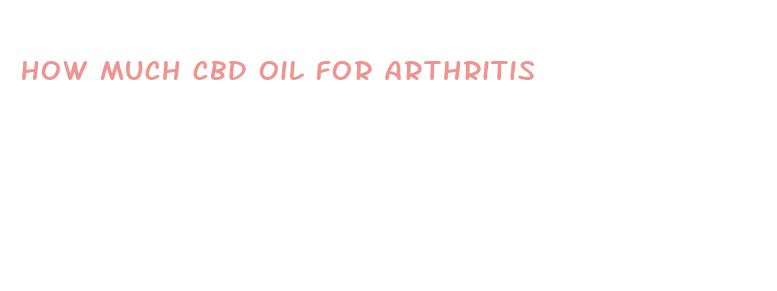 how much cbd oil for arthritis