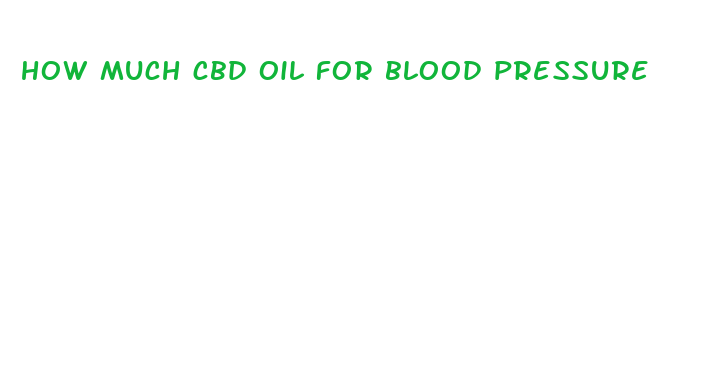 how much cbd oil for blood pressure