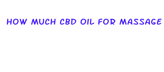 how much cbd oil for massage