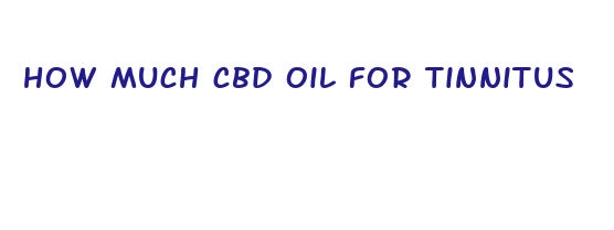 how much cbd oil for tinnitus