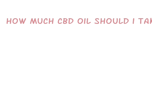 how much cbd oil should i take for pain