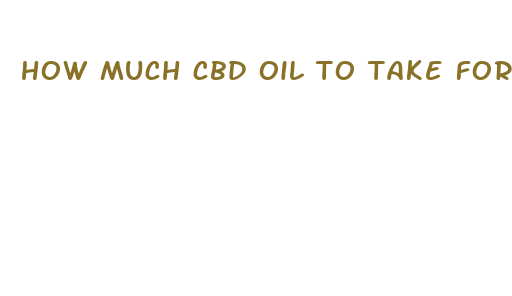 how much cbd oil to take for restless leg syndrome