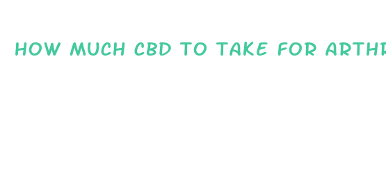 how much cbd to take for arthritis