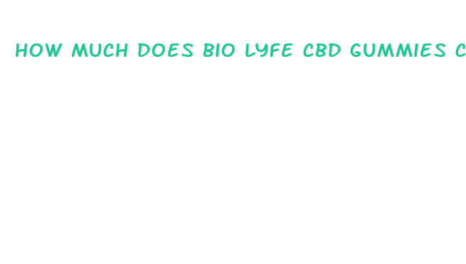 how much does bio lyfe cbd gummies cost