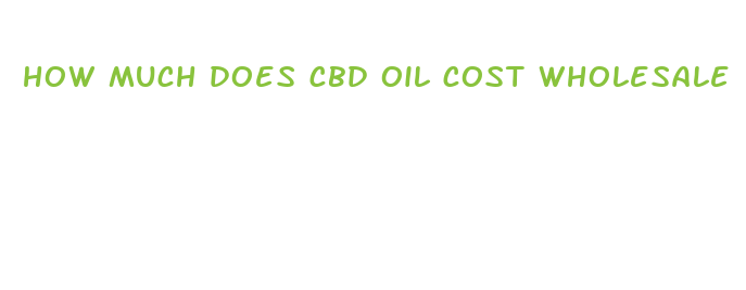 how much does cbd oil cost wholesale