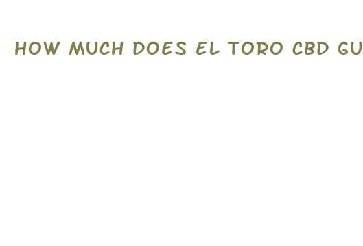 how much does el toro cbd gummies cost