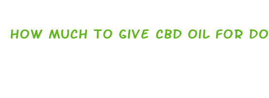 how much to give cbd oil for dog anxiet