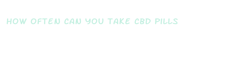 how often can you take cbd pills