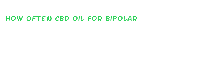 how often cbd oil for bipolar