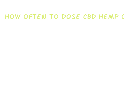 how often to dose cbd hemp oil for anxiety