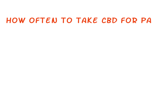 how often to take cbd for pain