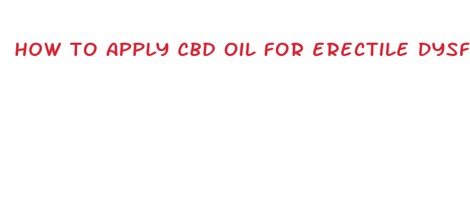 how to apply cbd oil for erectile dysfunction