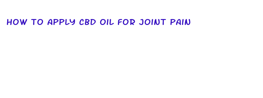 how to apply cbd oil for joint pain