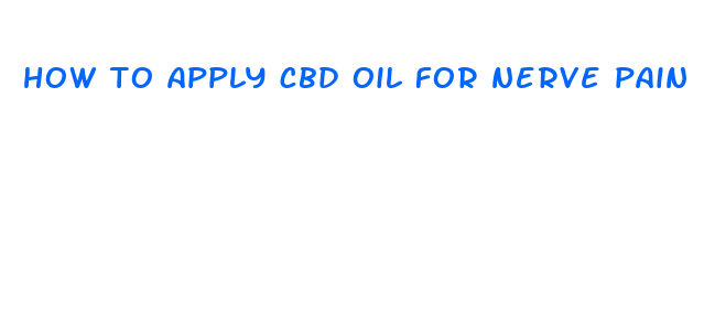 how to apply cbd oil for nerve pain