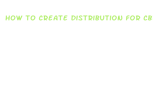 how to create distribution for cbd oil